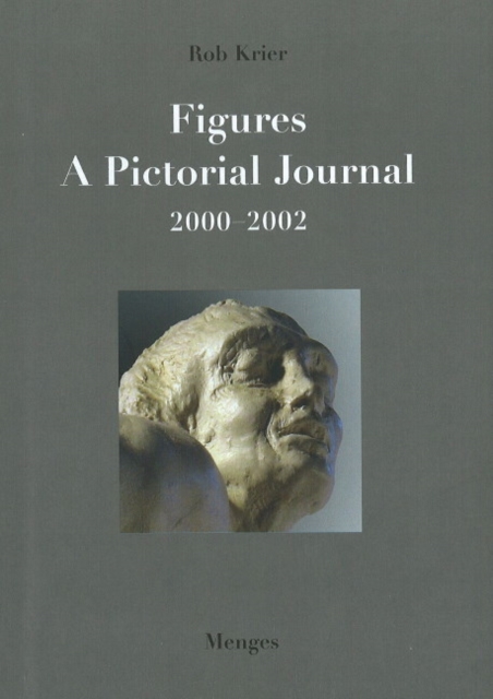 Rob Krier-Figures : A Pictorial Journal 2000-2002, Hardback Book