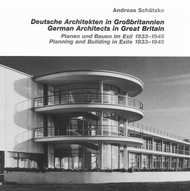 German Architects in Great Britain : Planning & Building in Exile 1933-1945, Hardback Book