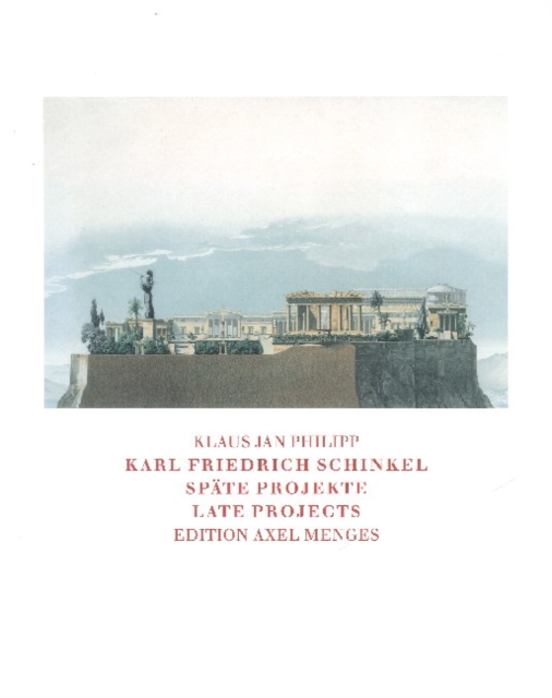 Karl Friedrich Schinkel : Late Projects, Hardback Book