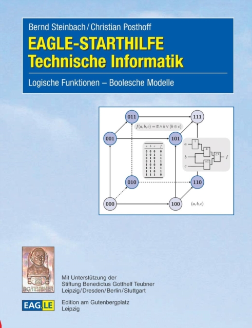 EAGLE-STARTHILFE Technische Informatik : Logische Funktionen - Boolesche Modelle, Paperback / softback Book
