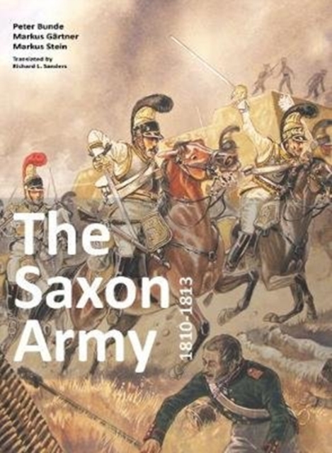 The Saxon Army 1810-1813, Paperback / softback Book