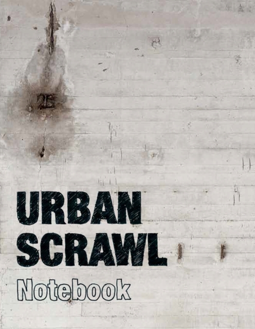 Urban Scrawl : Notebook, Hardback Book