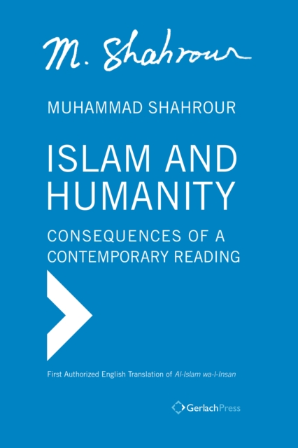 Islam and Humanity - Consequences of a Contemporary Reading : First Authorized English Translation of Al-Islam wa-I-Insan, EPUB eBook