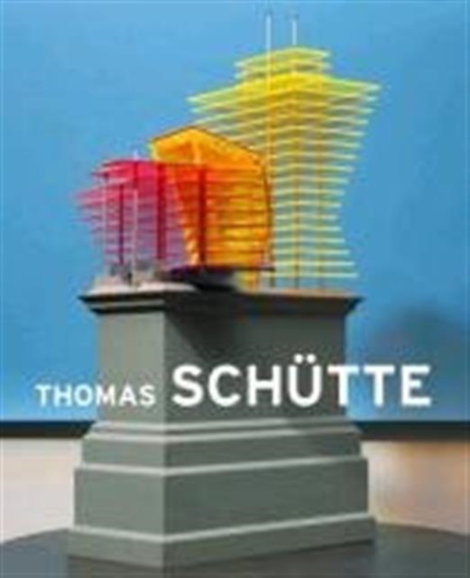 Thomas Schutte : Big Buildings, Hardback Book