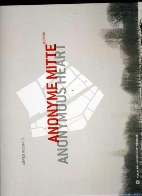 Arwed Messmer : Anonymous Heart - Berlin, Hardback Book