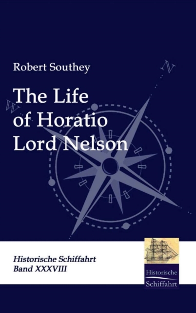 The Life of Horatio Lord Nelson, Hardback Book