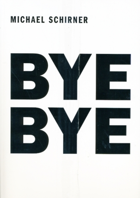 Bye Bye : Michael Schirner, Paperback / softback Book
