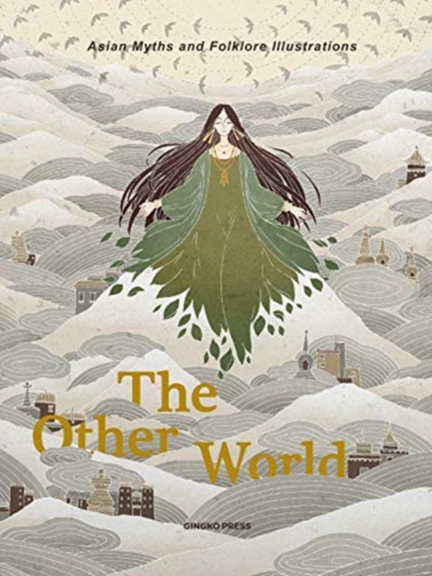 The Other World : Asian Myths and Folklor Illustrations, Hardback Book