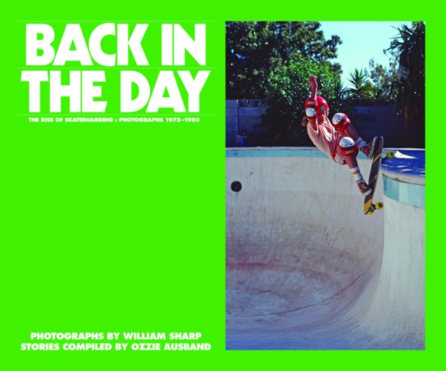 Back In The Day - Mini Edition : The Rise of Skateboarding: Photographs 1975 - 1980, Hardback Book