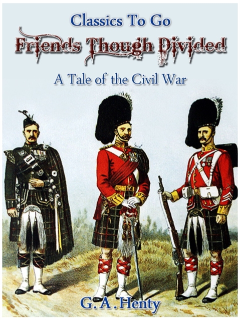Friends, though divided -  A Tale of the Civil War, EPUB eBook
