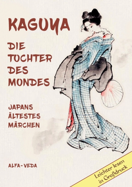 Kaguya. die Tochter des Mondes : Japans altestes Marchen, Paperback / softback Book