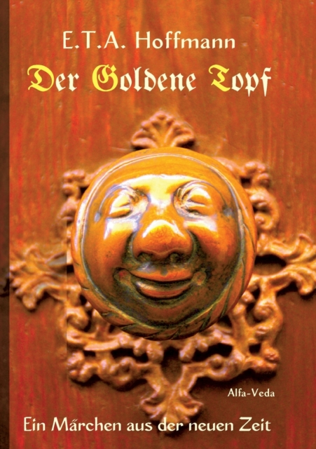 Der Goldene Topf : Ein Marchen aus der neuen Zeit, Paperback / softback Book