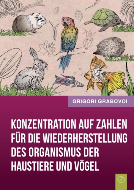 Konzentration Auf Zahlen Fur Die Wiederherstellung Des Organismus Der Haustiere Und Vogel (German Edition), Paperback / softback Book