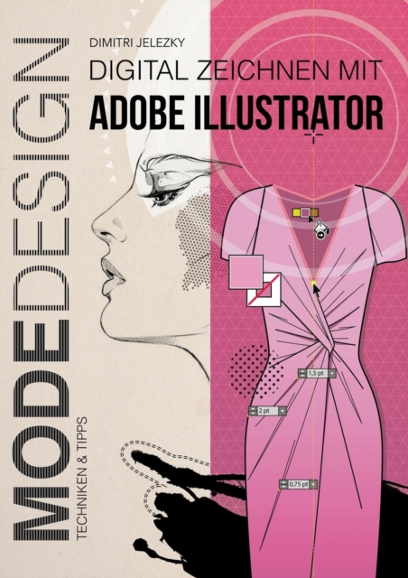 Modedesign - Digital Zeichnen Mit Adobe Illustrator, Paperback / softback Book