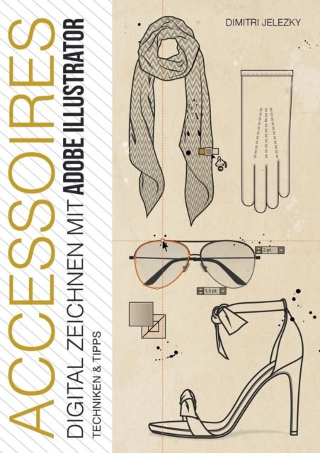 ACCESSOIRES - Digital zeichnen mit Adobe Illustrator, Paperback / softback Book