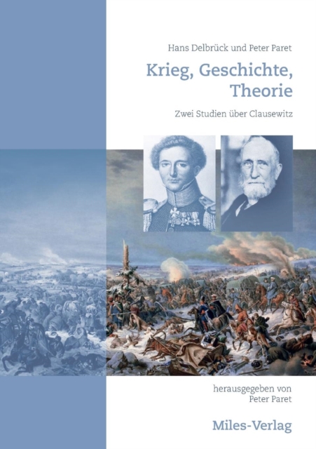 Krieg, Geschichte, Theorie : Zwei Studien uber Clausewitz, Paperback / softback Book