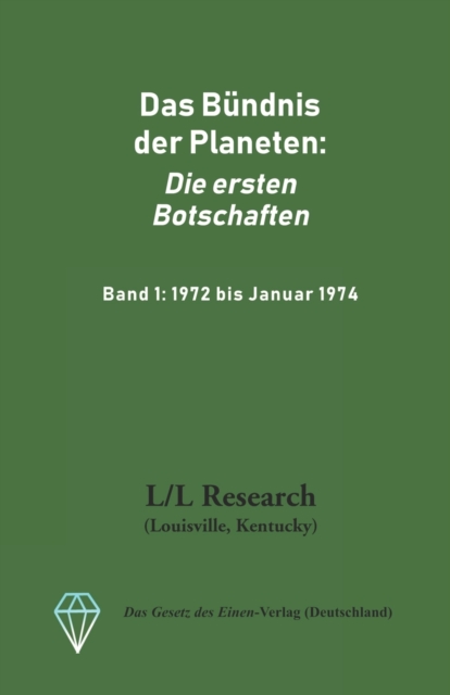 Das Bundnis der Planeten : Die ersten Botschaften: Band 1: 1972 bis Januar 1974, Paperback Book