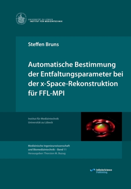Automatische Bestimmung der Entfaltungsparameter bei der x-Space-Rekonstruktion fur FFL-MPI, Paperback / softback Book