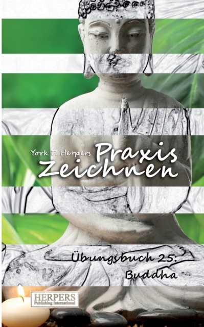 Praxis Zeichnen - UEbungsbuch 25 : Buddha, Paperback / softback Book