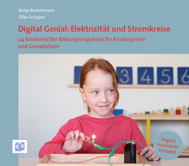 Digital Genial: Elektrizitat und Stromkreise : 24 kinderleichte Bildungsangebote fur Kindergarten und Grundschule, PDF eBook