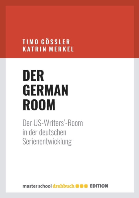 Der German Room : Der US-Writers'-Room in der deutschen Serienentwicklung, Paperback / softback Book