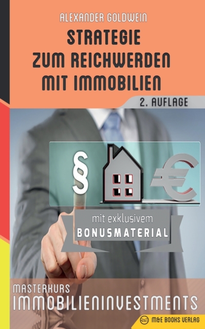 Strategie zum Reichwerden mit Immobilien : Masterkurs Immobilieninvestments, Paperback / softback Book