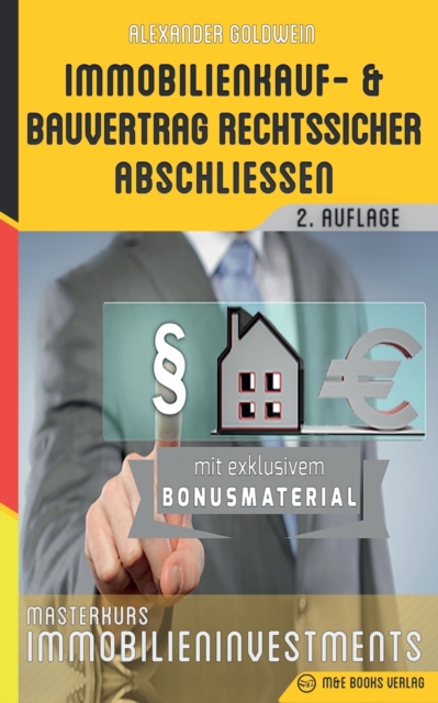 Immobilienkauf- Und Bauvertrag Rechtssicher Abschliessen : Masterkurs Immobilieninvestments, Paperback / softback Book