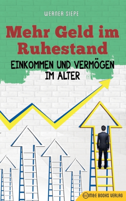 Mehr Geld im Ruhestand : Einkommen und Vermoegen im Alter, Hardback Book