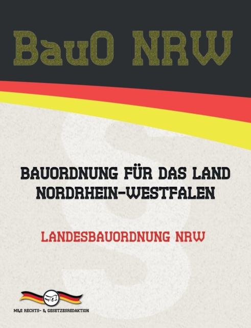 BauO NRW - Bauordnung fur das Land Nordrhein-Westfalen : Landesbauordnung NRW, Paperback / softback Book