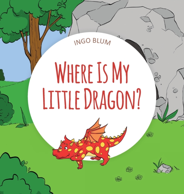 Where Is My Little Dragon : A Funny Seek-And-Find Book, Hardback Book