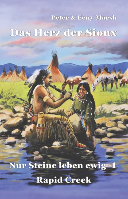 Das Herz der Sioux : Nur Steine leben ewig - 1 - Rapid Creek, Paperback / softback Book