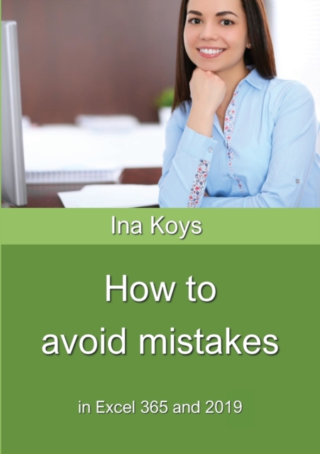 How to avoid mistakes : in Excel 365 and 2019, Paperback / softback Book