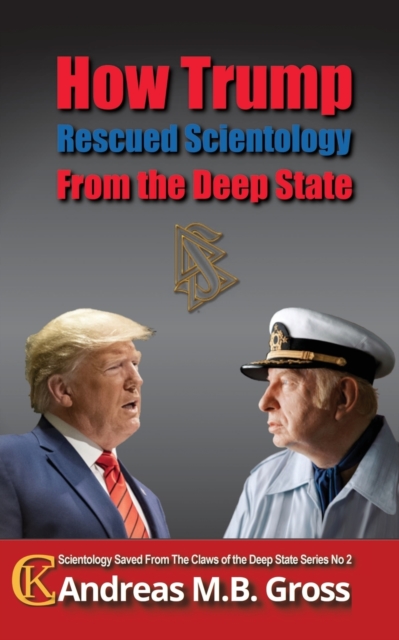 How Trump Rescued Scientology from the Deep State, Paperback / softback Book