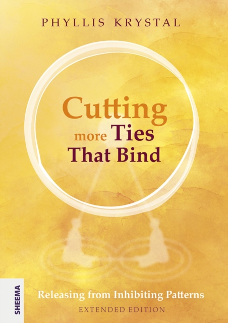 Cutting more Ties That Bind : Releasing from Inhibiting Patterns - First revised edition, EPUB eBook