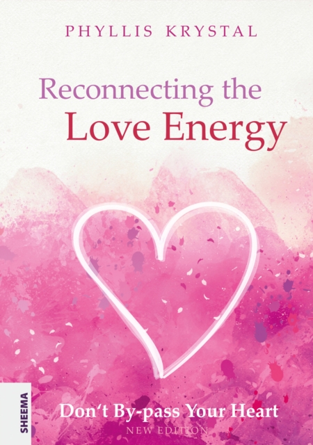 Reconnecting the Love Energy - This book is a cry for help to all those who are truly dedicated to service,  whether at the individual level or on a more widespread scale. : Don't By-pass Your Heart -, EPUB eBook