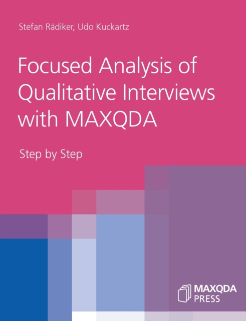 Focused Analysis of Qualitative Interviews with MAXQDA : Step by Step, Paperback / softback Book