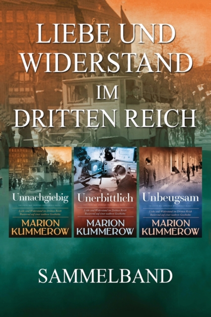 Liebe und Widerstand im Dritten Reich : Sammelband: Die komplette Trilogie, Paperback / softback Book