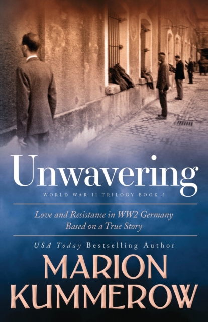 Unwavering : Based on a True Story of Love and Resistance, Paperback / softback Book