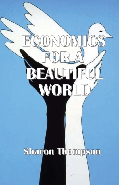 Economics for a Beautiful World, Paperback / softback Book