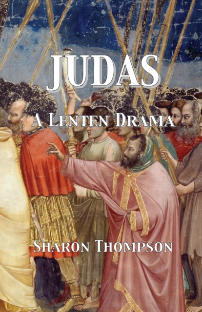 Judas : A Lenten Drama, Paperback / softback Book