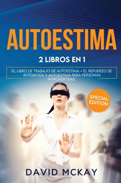 Autoestima : 2 LIBROS EN 1 EL LIBRO DE TRABAJO DE AUTOESTIMA + EL REFUERZO DE AUTOAYUDA Y AUTOESTIMA PARA PERSONAS INTROVERTIDAS. Self Esteem (Spanish version), Paperback / softback Book