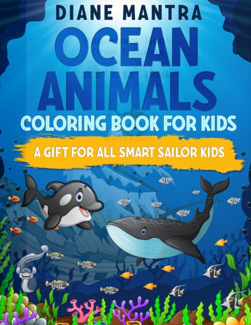 Ocean animals coloring book for kids : A gift for all smart sailor kids, Paperback / softback Book