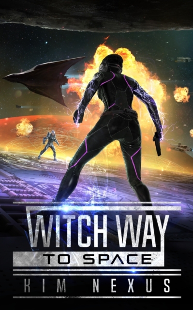 Witch Way to Space : Witch Way Chronicles #01, Paperback / softback Book