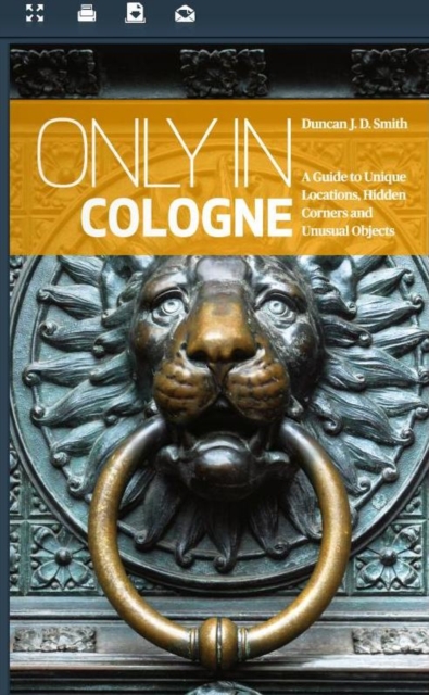 Only in Cologne: A Guide to Unique Locations, Hidden Corners and Unusual Objects, Paperback / softback Book