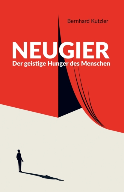 Neugier : Der geistige Hunger des Menschen, Paperback / softback Book