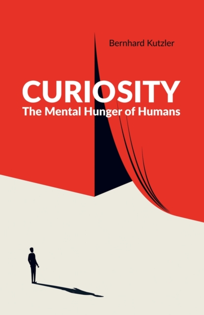Curiosity : The Mental Hunger of Humans, Paperback / softback Book
