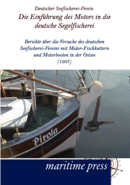 Die Einfuhrung des Motors in die deutsche Segelfischerei, Paperback / softback Book
