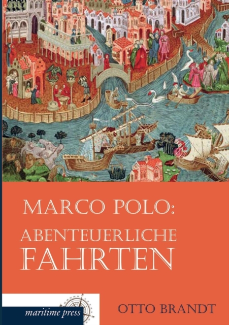 Marco Polo : Abenteuerliche Fahrten, Paperback / softback Book
