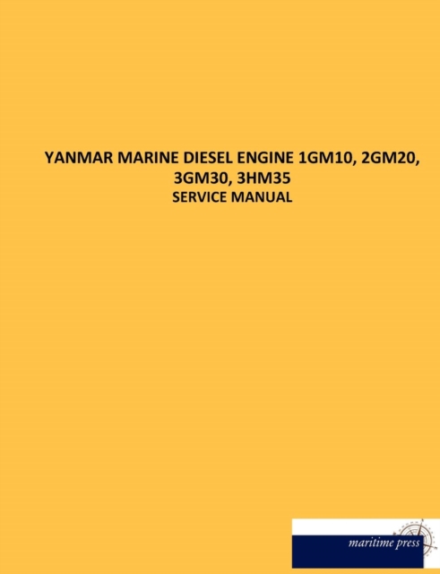 Yanmar Marine Diesel Engine 1gm10, 2gm20, 3gm30, 3hm35, Paperback / softback Book