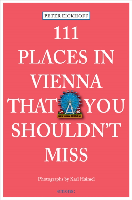 111 Places in Vienna That You Shouldnt Miss, Paperback / softback Book